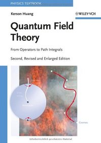 Quantum Field Theory: From Operators to Path Integrals (Physics Textbook)