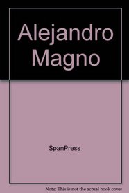 Alejandro Magno (Hombres Famosos) (Spanish Edition)