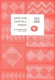 Arts and Crafts of Hawaii: III Plaiting