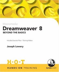 Macromedia Dreamweaver 8 Beyond the Basics Hands-On Training