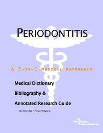 Periodontitis - A Medical Dictionary, Bibliography, and Annotated Research Guide to Internet References