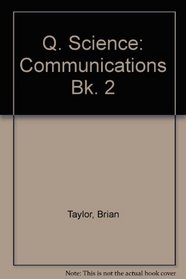 Q. Science: Communications Bk. 2 (Q science)