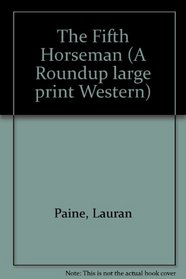 The Fifth Horseman (A Roundup Large Print Western)