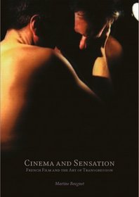 Cinema and Sensation: French Film and the Art of Transgression