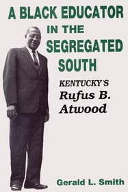 A Black Educator in the Segregated South: Kentucky's Rufus B. Atwood