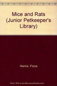 Mice and Rats (Junior Petkeeper's Library)