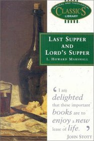 Last Supper and Lords Supper (Biblical and Theological Classics Library)