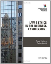 Law and Ethics in the Business Environment (Cengage Learning Legal Studies in Business)