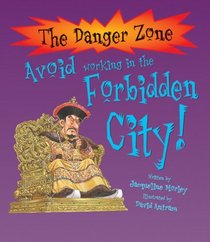Dangerzone: Avoid Working in theForbidden City (Danger Zone)