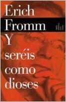 Y Sereis Como Dioses/ You Should be as Gods: A Radical Interpretation of the Old Testatment and its Tradition (Biblioteca Erich Fromm)