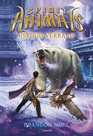 IJskoud verraad (Spirit animals) (Dutch Edition)