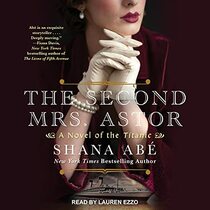 The Second Mrs. Astor: A Novel of the Titanic