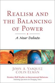 Realism and the Balancing of Power: A New Debate (Prentice Hall Studies in International Relations: Enduring Questions in Changing Times)