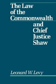 The Law of the Commonwealth and Chief Justice Shaw