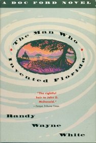 The Man Who Invented Florida (Doc Ford, Bk 3)