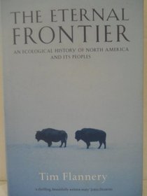 The Eternal Frontier: An ecological history of North America & its peoples