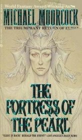 The Fortress of the Pearl (Elric Saga, Bk 7)