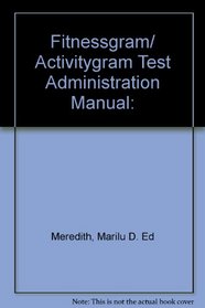 Fitnessgram/Activitygram Test Administration Manual