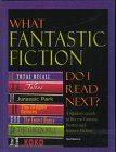 What Fantastic Fiction Do I Read Next?: A Reader's Guide to Fantasy, Horror and Science Fiction