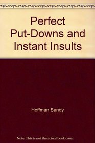 Perfect put-downs and instant insults