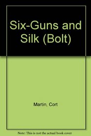 Six-Guns and Silk (Bolt, No 20)