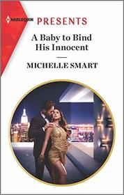 A Baby to Bind His Innocent (Sicilian Marriage Pact, Bk 1) (Harlequin Presents)