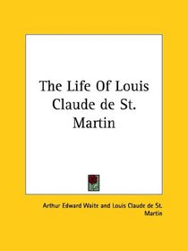 The Life Of Louis Claude de St. Martin
