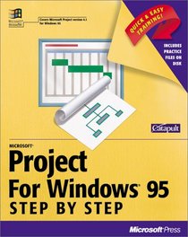 Microsoft Project for Windows 95 (Step By Step (Redmond, Wash.).)