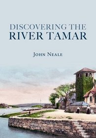 Discovering the River Tamar (Through Time)