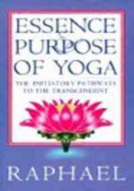 The Essence and Purpose of Yoga: The Initiatory Pathways to the Transcendent