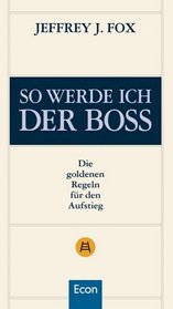 So werde ich der Boss