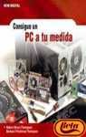 Consigue Un PC a Tu Medida/find Your Ideal PC (Ocio Digital) (Spanish Edition)