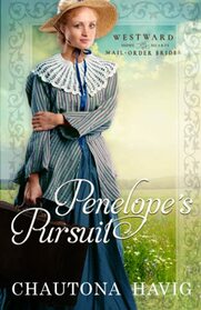 Penelope's Pursuit: (Westward Home and Hearts Mail-Order Brides Book 19)