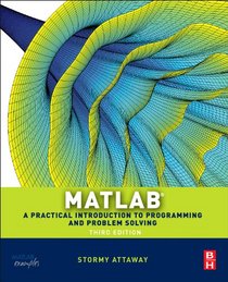 Matlab, Third Edition: A Practical Introduction to Programming and Problem Solving