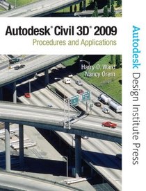 AutoCAD Civil 3D 2009: Procedures and Applications