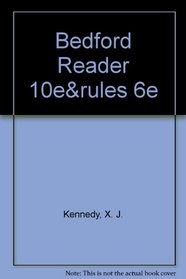 Bedford Reader, 10th Edition + Rules for Writers, 6th Edition