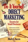 Do-It-Yourself Direct Marketing: Secrets for Small Business