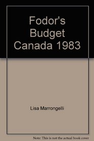Fodor's Budget Canada 1983 (Fodor's Modern Guides)