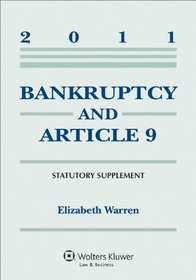 Bankruptcy & Article 9, 2011 Statutory Supplement