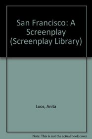 San Francisco: A Screenplay (Screenplay Library)