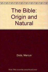 The Bible: Origin and Natural