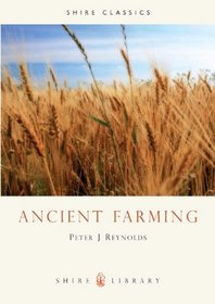 Ancient Farming (Shire Archaeology)