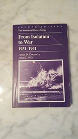 From Isolation to War, 1931-1941 (American History Series)