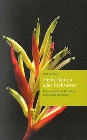 Heilverfahren Aller Krebsarten/The Cure for All Cancers (German Edition)