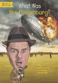 What Was the Hindenburg? (What Was...?)