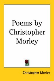 Poems By Christopher Morley