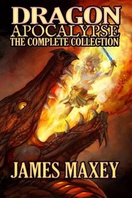 Dragon Apocalypse: The Complete Collection (Volume 5)