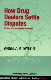 How Drug Dealers Settle Disputes (Qualitative Studies in Crime and Justice)