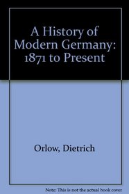 A History of Modern Germany: 1871 To Present