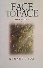 Praying the Scriptures for Spiritual Growth (Face to Face, Vol 2)